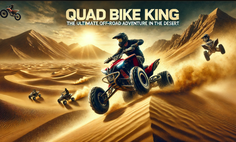 Quad Bike King