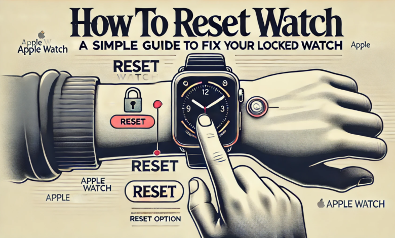 How to Reset Apple Watch